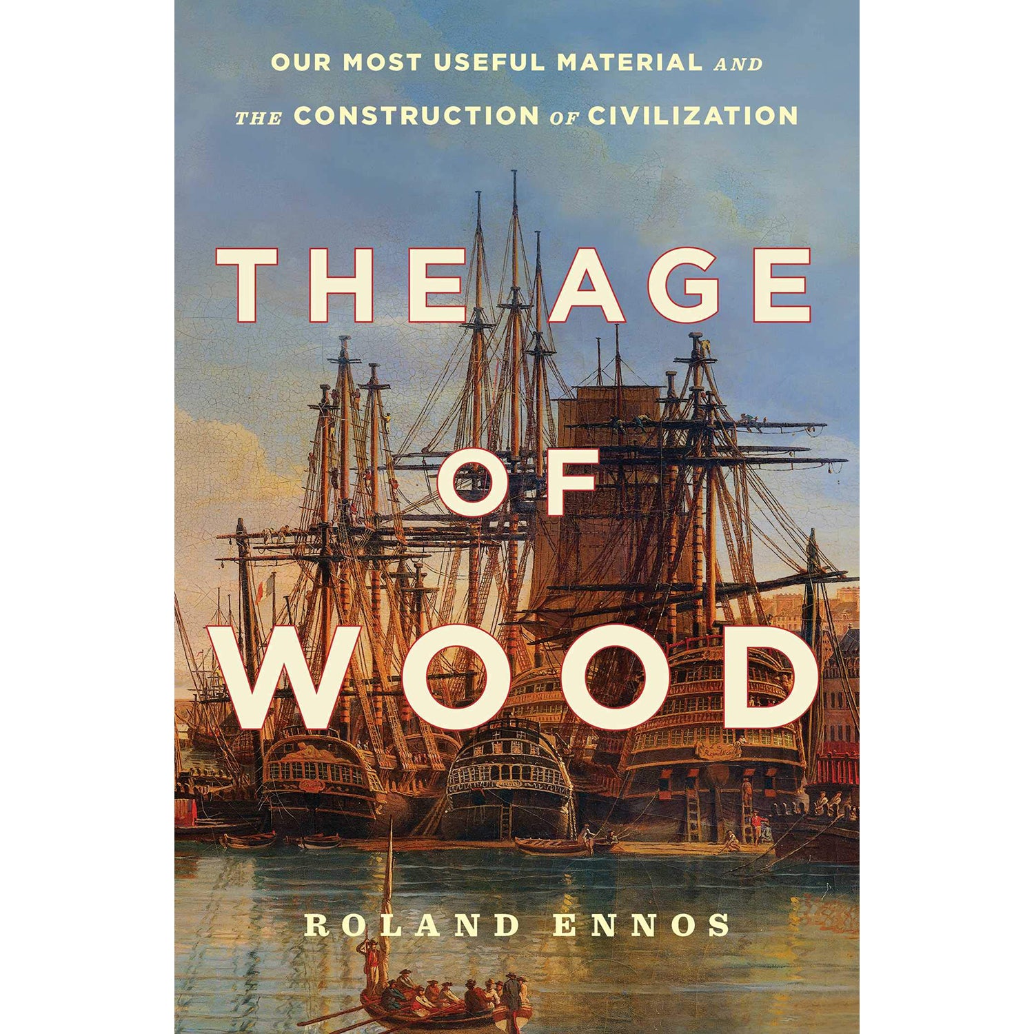 The Age of Wood Our Most Useful Material
