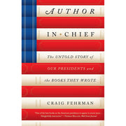 Author in Chief The Untold Story of Our Presidents