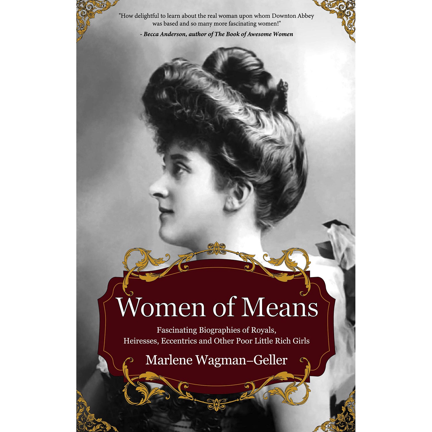 The Fascinating Biographies of Royals Heiresses and More