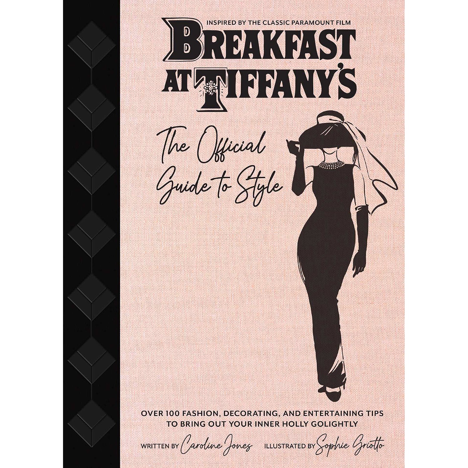 Breakfast at Tiffanys The Official Guide to Style