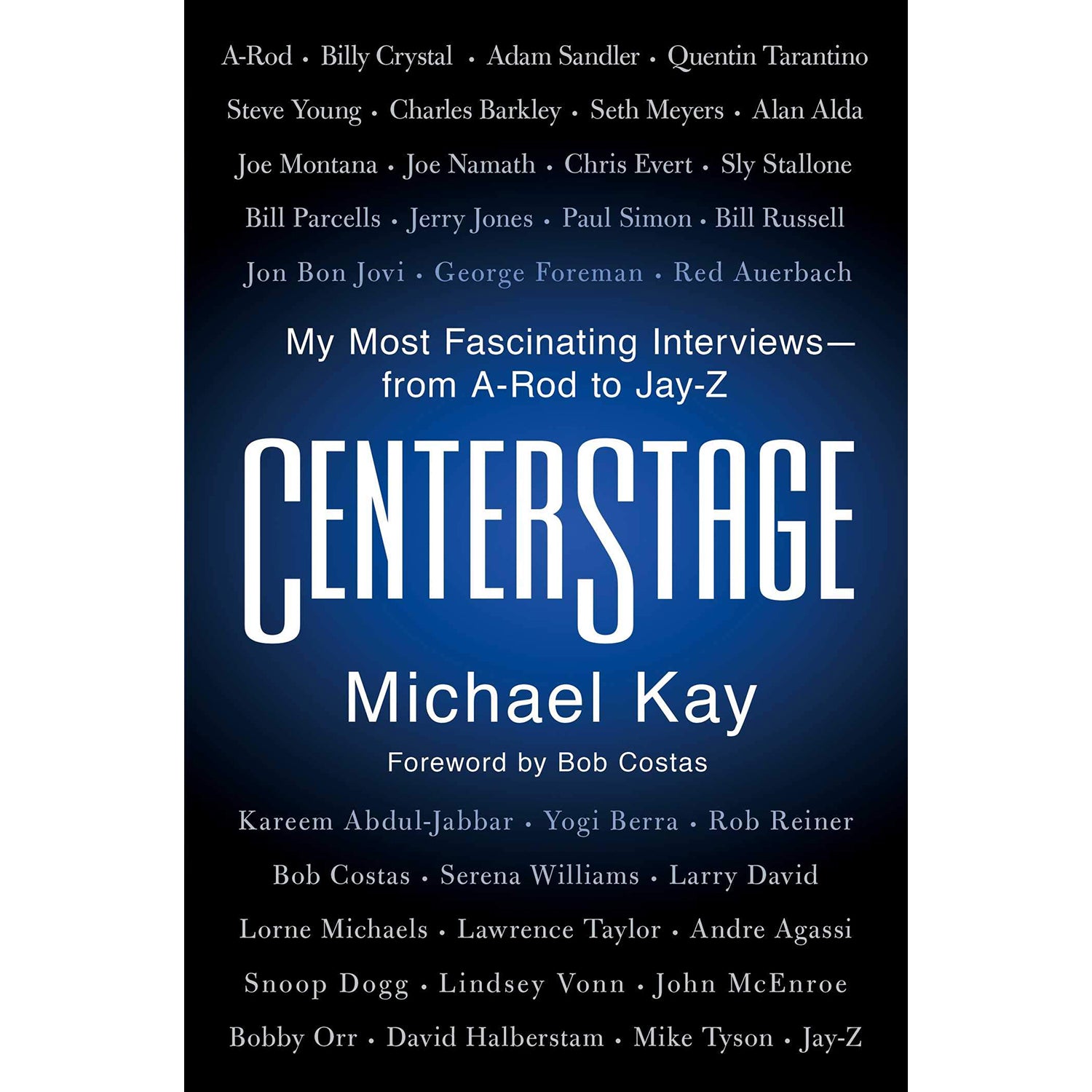 CenterStage: My Most Fascinating Interviews from A-Rod to Jay-Z