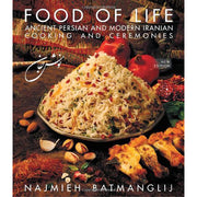 Food of Life Ancient Persian and Modern Iranian Cooking