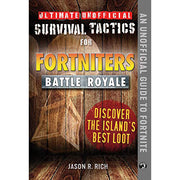 Ultimate Unofficial Survival Tactics for Fortnite