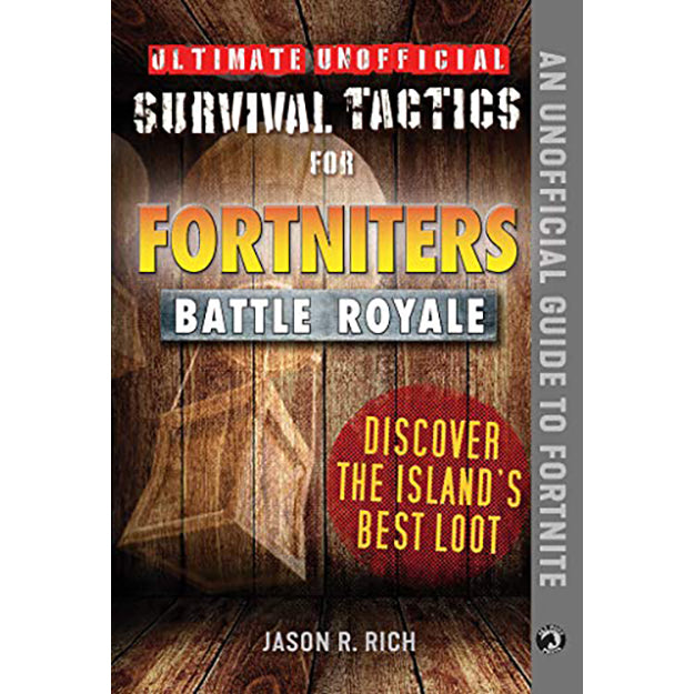 Ultimate Unofficial Survival Tactics for Fortnite