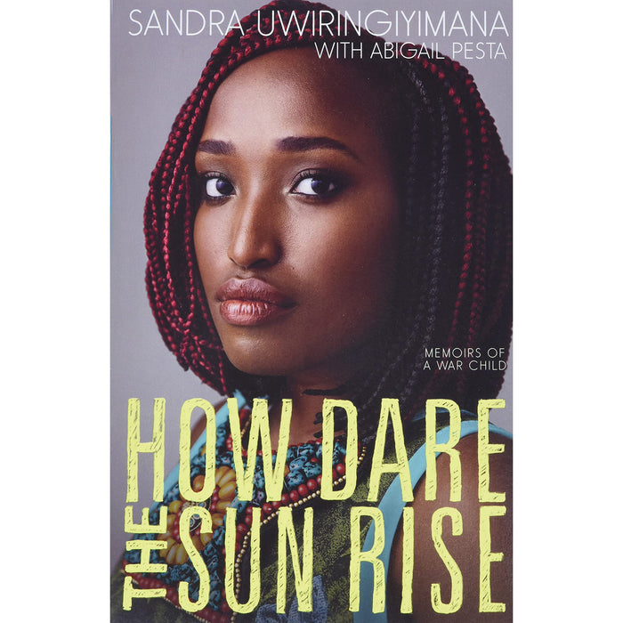 How Dare the Sun Rise Memoirs of A War Child