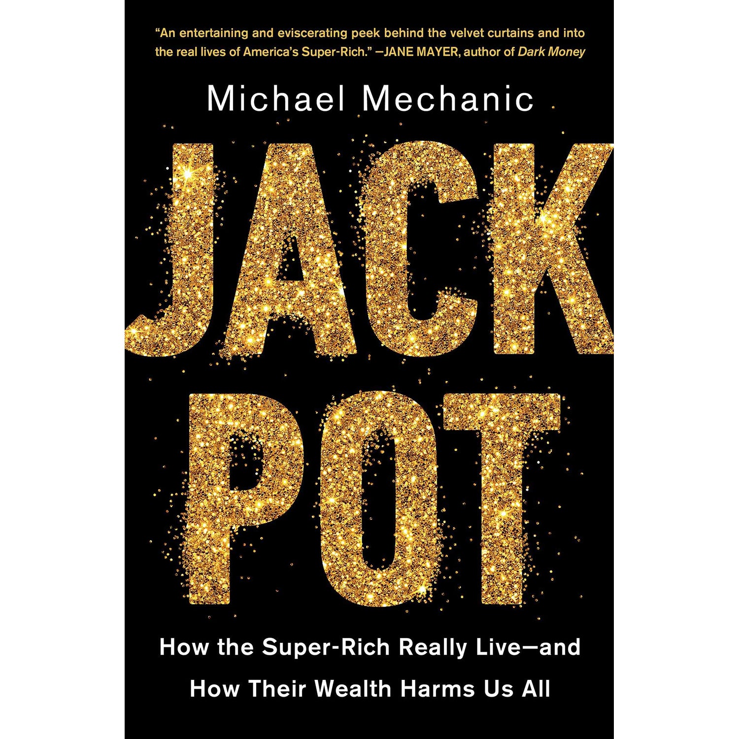 Jackpot How the Super Rich Really Live