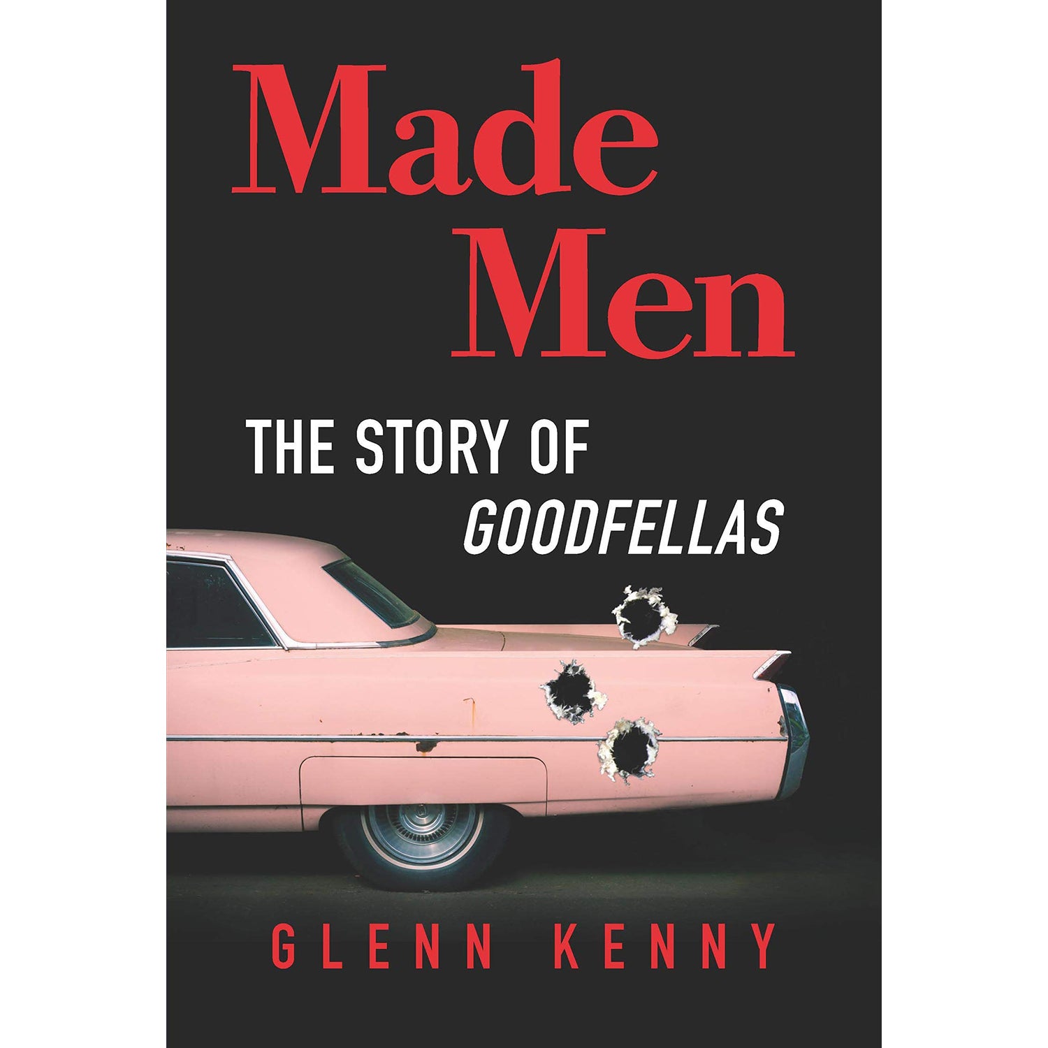 Made Men The Story of Goodfellas