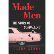 Made Men The Story of Goodfellas
