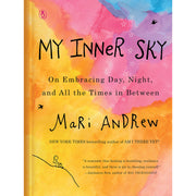 My Inner Sky On Embracing Day, Night and All the Times in Between