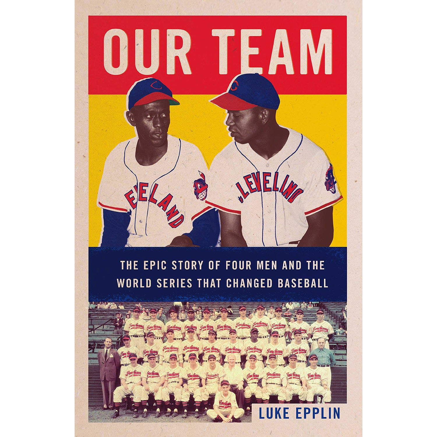 Our Team The Epic Story of Four Men and the World Series That Changed Baseball