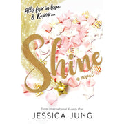 Shine A Novel by Jessica Jung