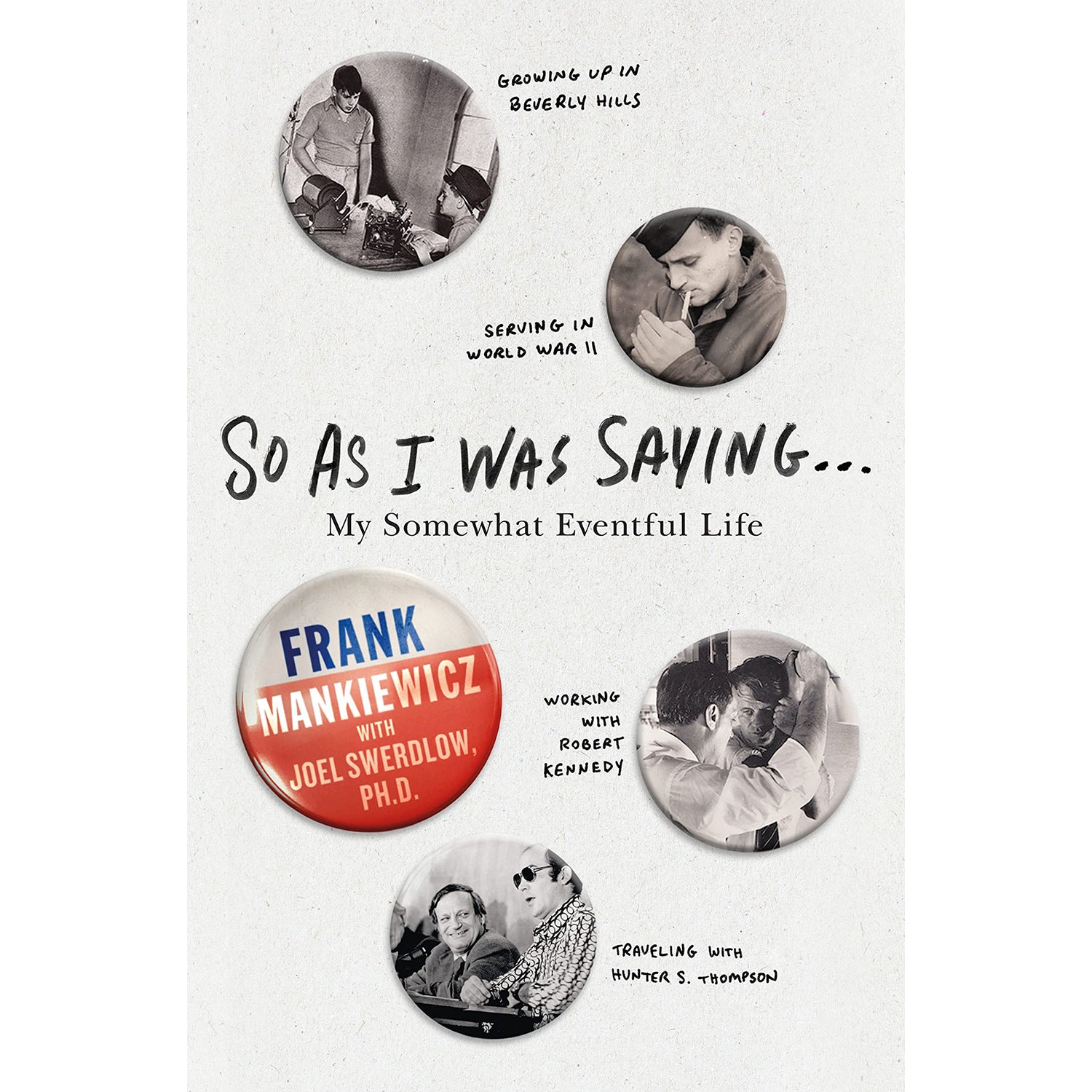So As I Was Saying A Memoir of Frank Mankiewicz
