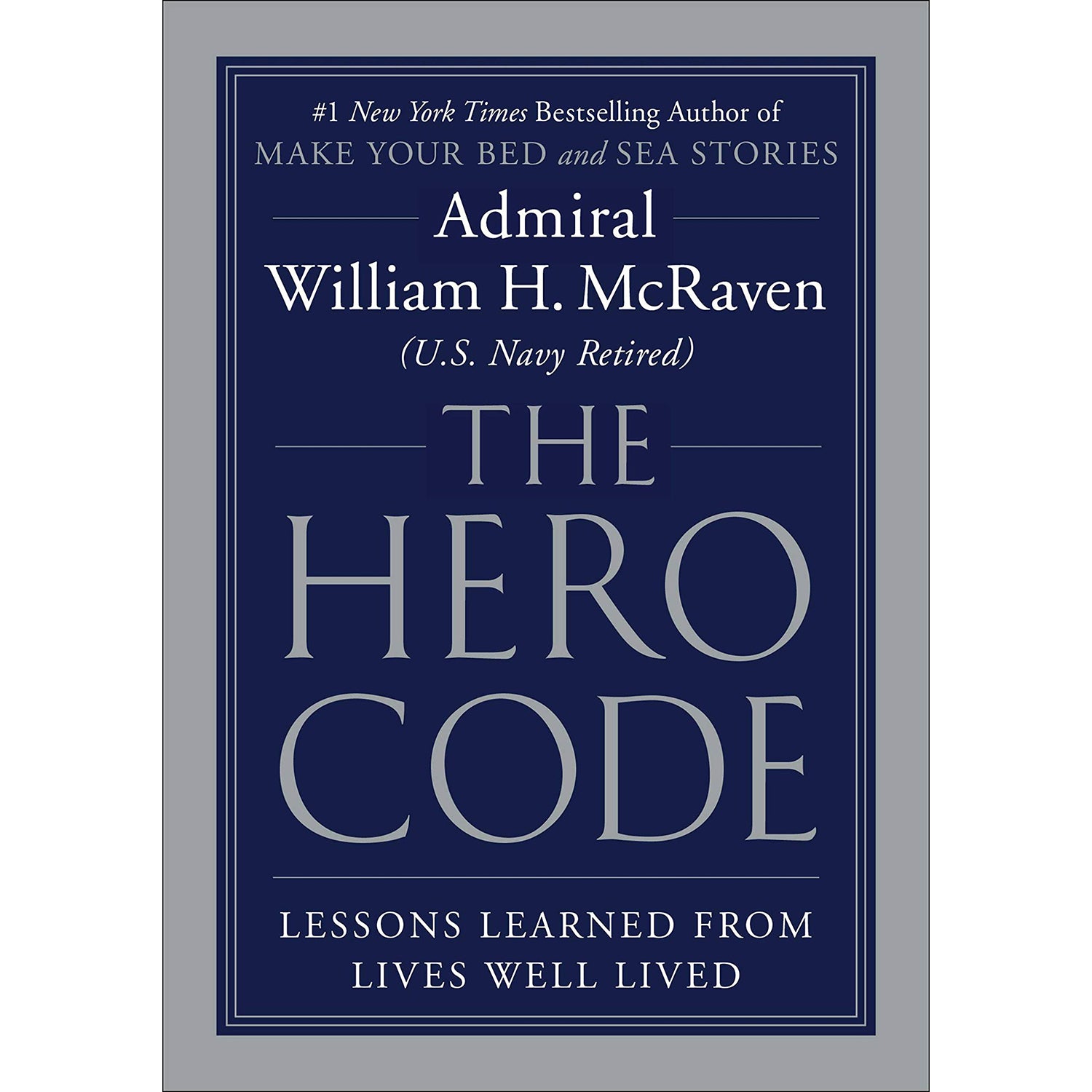 The Hero Code Lessons Learned from Lives Well Lived