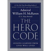 The Hero Code Lessons Learned from Lives Well Lived