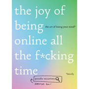 The Joy of Being Online All the F*cking Time
