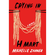 Crying in H Mart A Memoir by Michelle Zauner